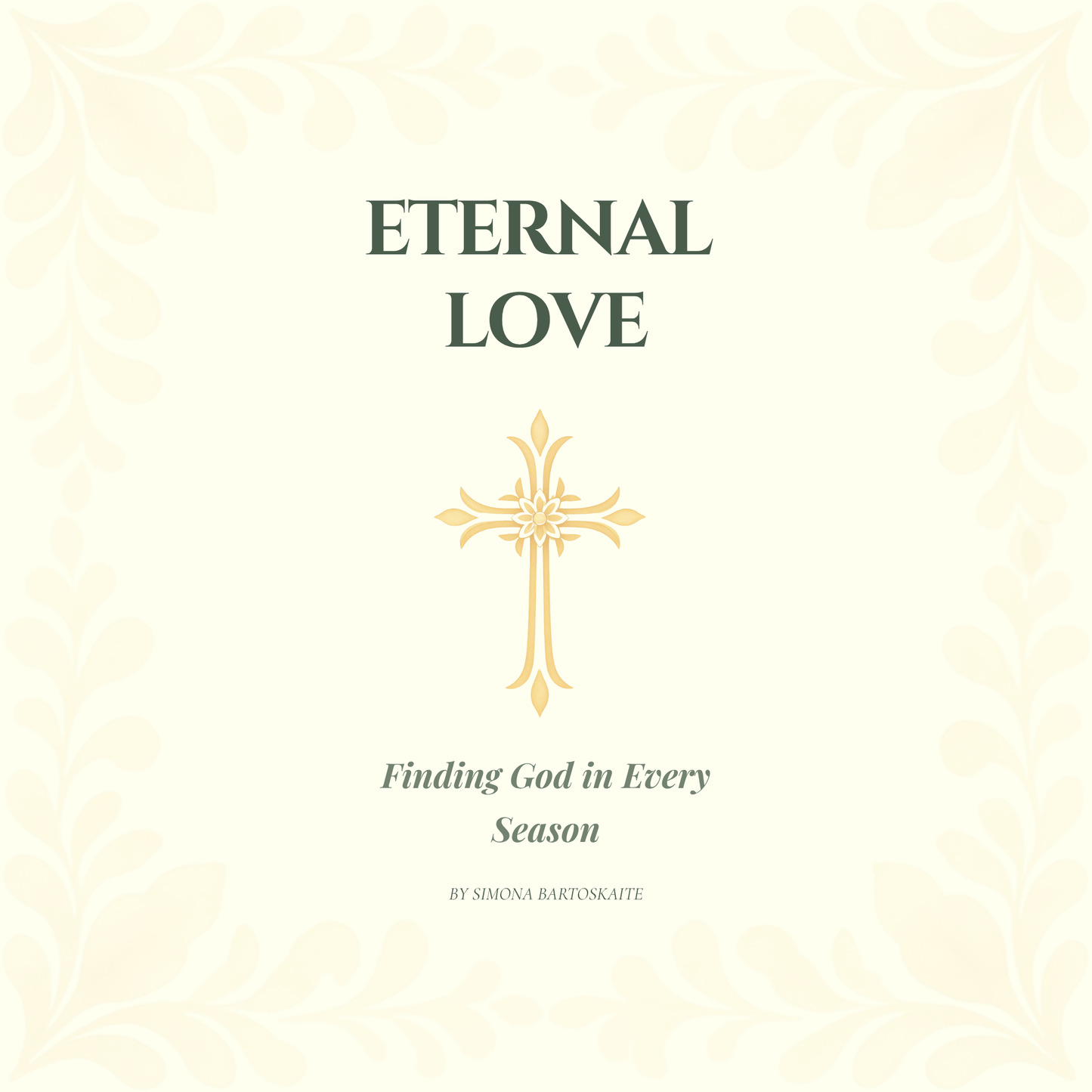 Eternal Love: Finding God in Every Season book cover with gold cross and cream background
