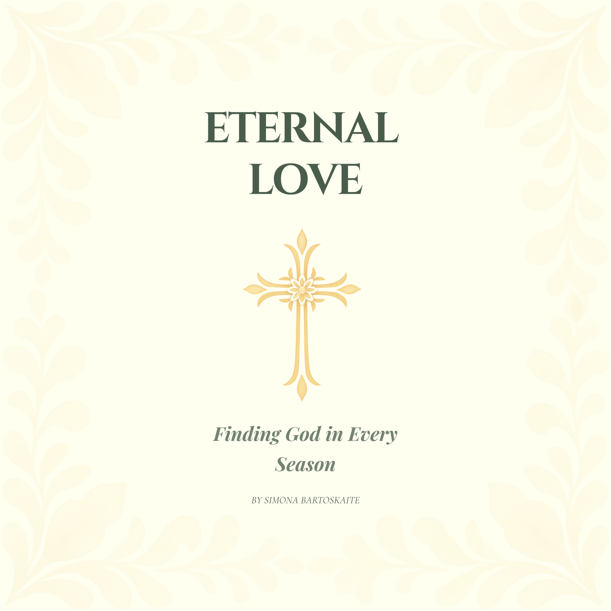 Eternal Love: Finding God in Every Season book cover with gold cross and cream background
